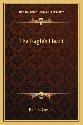 The Eagle's Heart - Garland, Hamlin