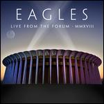 The Eagles: Live From the Forum - MMXVIII [CD/DVD] - 