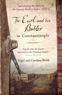 The Earl and His Butler in Constantinople: Introducing the Diary of Mr Samuel Medley, Butler, 1733-36