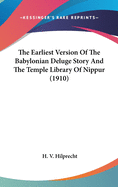 The Earliest Version Of The Babylonian Deluge Story And The Temple Library Of Nippur