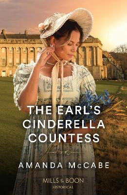 The Earl's Cinderella Countess: Mills & Boon Historical - McCabe, Amanda