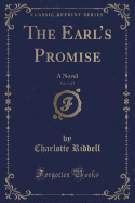 The Earl's Promise, Vol. 1 of 3: A Novel (Classic Reprint)