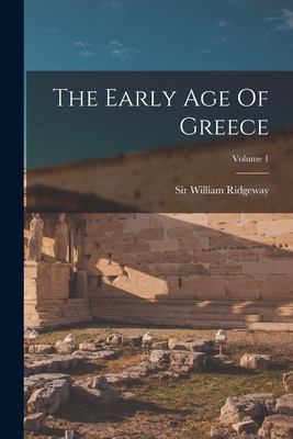 The Early Age Of Greece; Volume 1 - Ridgeway, William, Sir