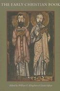 The Early Christian Book - Klingshirn, William E, and Safran, Linda