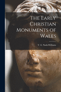 The Early Christian Monuments of Wales