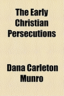 The Early Christian Persecutions