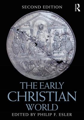 The Early Christian World - Esler, Philip (Editor)