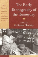 The Early Ethnography of the Kumeyaay - Shackley, M Steven (Introduction by), and Lucas-Pfingst, Steven (Introduction by)