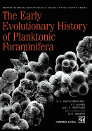 The Early Evolutionary History of Planktonic Foraminifera