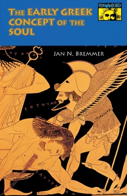 The Early Greek Concept of the Soul - Bremmer, Jan N