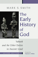 The Early History of God: Yahweh and the Other Deities in Ancient Israel