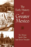 The Early History of Greater Mexico