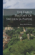 The Early History Of Sweden [a Paper]