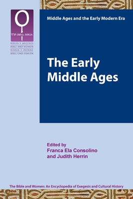 The Early Middle Ages - Consolino, Franca Ela (Editor), and Herrin, Judith (Editor)