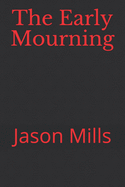 The Early Mourning