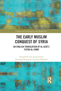 The Early Muslim Conquest of Syria: An English Translation of al-Azdi's Futu al-Sham