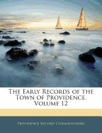 The Early Records of the Town of Providence, Volume 12