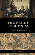 The Early Rishonim: A Gemara Student's Guide