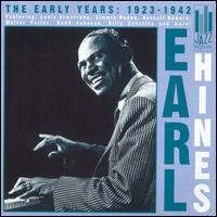 The Early Years: 1923-1942 - Earl Hines