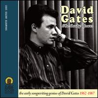 The Early Years 1962-1967 - David Gates