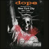 The Early Years: New York City 1997/1998 - Dope