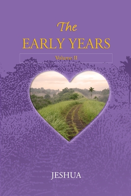 The Early Years: Volume II - Jeshua, and Jayem (Foreword by)
