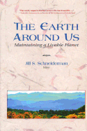 The Earth Around Us - Schneiderman, Jill, and Schneider, Patricia (Editor)