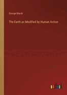 The Earth as Modified by Human Action