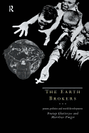 The Earth Brokers: Power, Politics and World Development