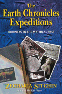 The Earth Chronicles Expeditions: Journeys to the Mythical Past
