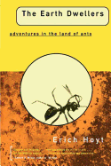 The Earth Dwellers: Adventures in the Land of Ants
