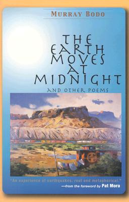 The Earth Moves at Midnight: And Other Poems - Bodo, Murray, Father, O.F.M.