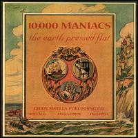 The Earth Pressed Flat - 10,000 Maniacs