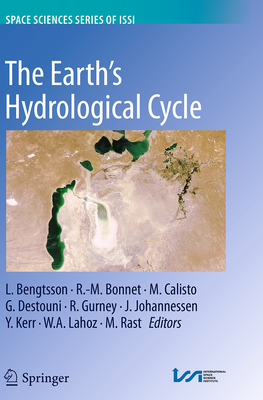 The Earth's Hydrological Cycle - Bengtsson, L (Editor), and Bonnet, R -M (Editor), and Calisto, M (Editor)