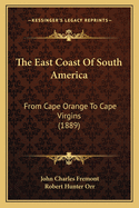 The East Coast of South America: From Cape Orange to Cape Virgins (1889)
