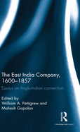 The East India Company, 1600-1857: Essays on Anglo-Indian Connection