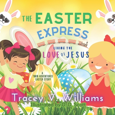 The Easter Express: Living the Love of Jesus - Williams, Tracey V