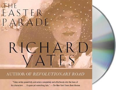 The Easter Parade - Yates, Richard, and Tabori, Kristoffer (Read by)