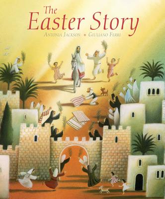 The Easter Story - Jackson, Antonia