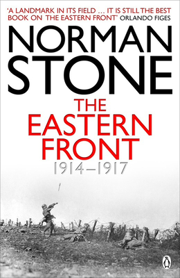 The Eastern Front 1914-1917 - Stone, Norman, Professor
