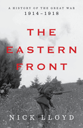 The Eastern Front: A History of the Great War, 1914-1918