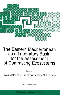 The Eastern Mediterranean as a Laboratory Basin for the Assessment of Contrasting Ecosystems - Malanotte-Rizzoli, P M (Editor), and Eremeev, Valery N (Editor)