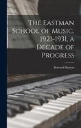 The Eastman School of Music, 1921-1931, a Decade of Progress