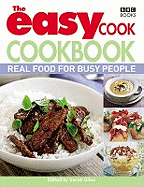 The Easy Cook Cookbook: Real Food for Busy People