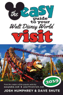 The Easy Guide to Your Walt Disney World Visit 2019