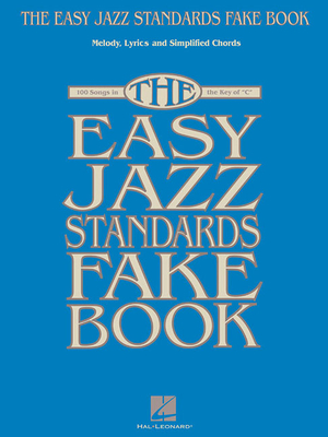 The Easy Jazz Standards Fake Book: 100 Songs in the Key of C - Hal Leonard Corp (Creator)