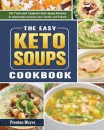 The Easy Keto Soups Cookbook