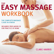 The Easy Massage Workbook: The Complete Massage Class in a Book