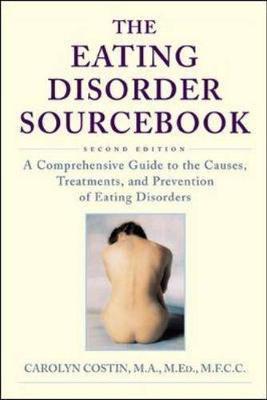The Eating Disorder Sourcebook - Costin, Carolyn, M.A., M.Ed., M.F.C.C.