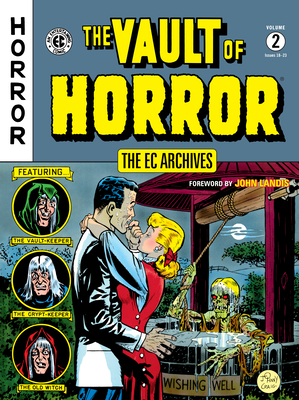The EC Archives: The Vault of Horror Volume 2 - Gaines, Bill, and Feldstein, Al